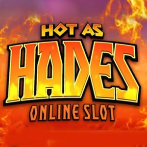 Hot as Hades Slot